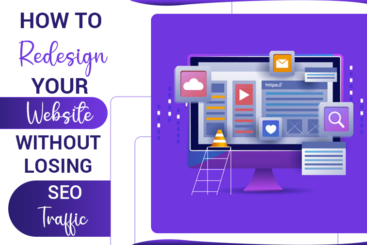 How to Redesign Your Website Without Losing SEO Traffic