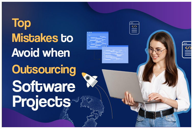Top Mistakes to Avoid When Outsourcing Software Projects