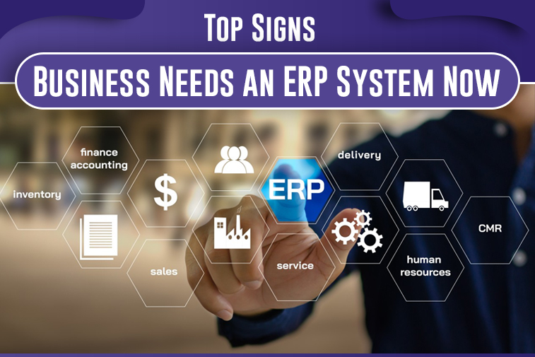 Top Signs Your Business Needs an ERP System Now