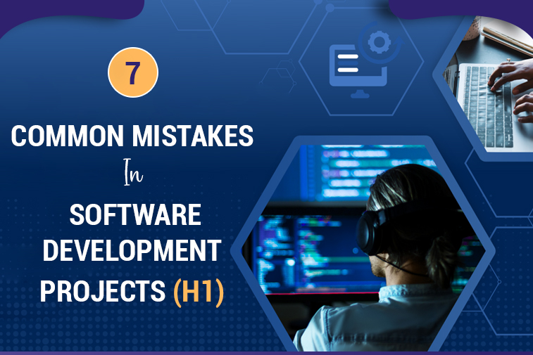 7 Common Mistakes in Software Development Projects